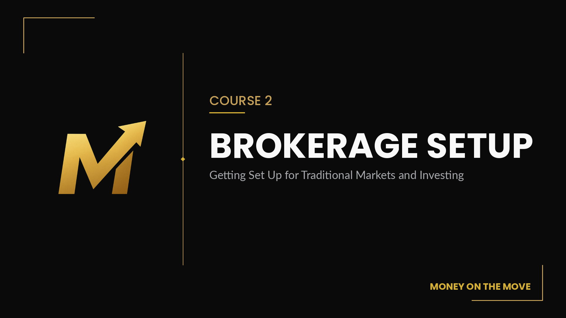 Course 2: Brokerage Setup